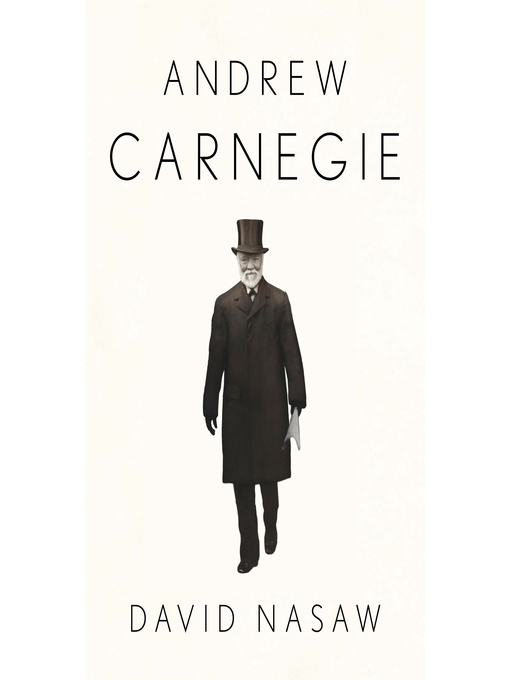 Title details for Andrew Carnegie by David Nasaw - Available